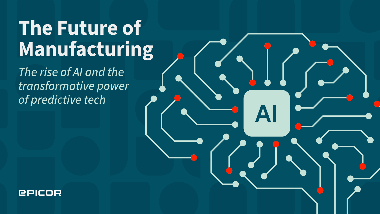 The Future of Manufacturing - The rise of AI and the transformative power of predictive tech
